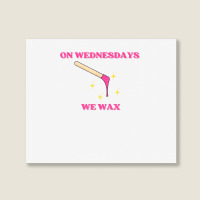 On Wednesdays We Wax Esthetician Aesthetician Skincare T Shirt Landscape Canvas Print | Artistshot