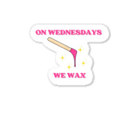 On Wednesdays We Wax Esthetician Aesthetician Skincare T Shirt Sticker | Artistshot