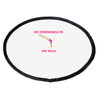 On Wednesdays We Wax Esthetician Aesthetician Skincare T Shirt Oval Patch | Artistshot