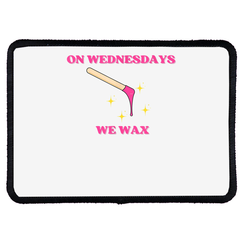 On Wednesdays We Wax Esthetician Aesthetician Skincare T Shirt Rectangle Patch | Artistshot