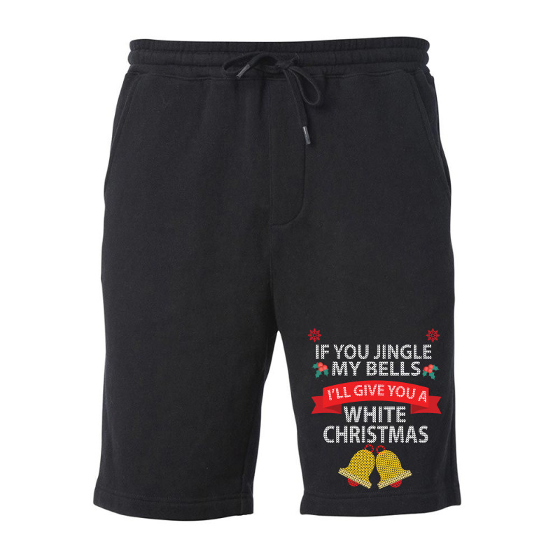 If You Jingle My Bells I'll Give You A White Christmas Sweatshirt Fleece Short | Artistshot