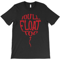 Youll Float Too Horror Scary T-shirt | Artistshot