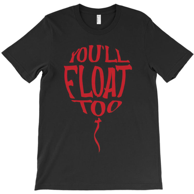 Youll Float Too Horror Scary T-Shirt by TaneaMartese | Artistshot