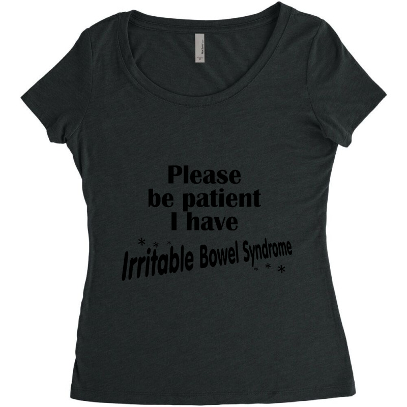 Please Be Patient I Have Irritable, Bowel, Syndrome Funny Ibs Women's Triblend Scoop T-shirt by CUSER3146 | Artistshot