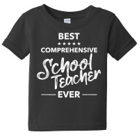 Best Comprehensive School Teacher Ever Cool Ranking Students T Shirt Baby Tee | Artistshot