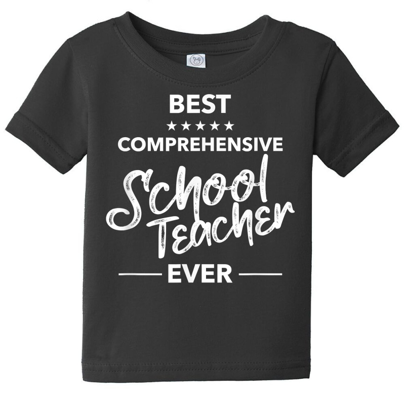 Best Comprehensive School Teacher Ever Cool Ranking Students T Shirt Baby Tee | Artistshot