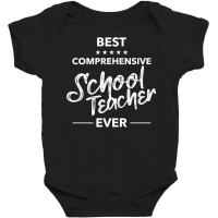 Best Comprehensive School Teacher Ever Cool Ranking Students T Shirt Baby Bodysuit | Artistshot