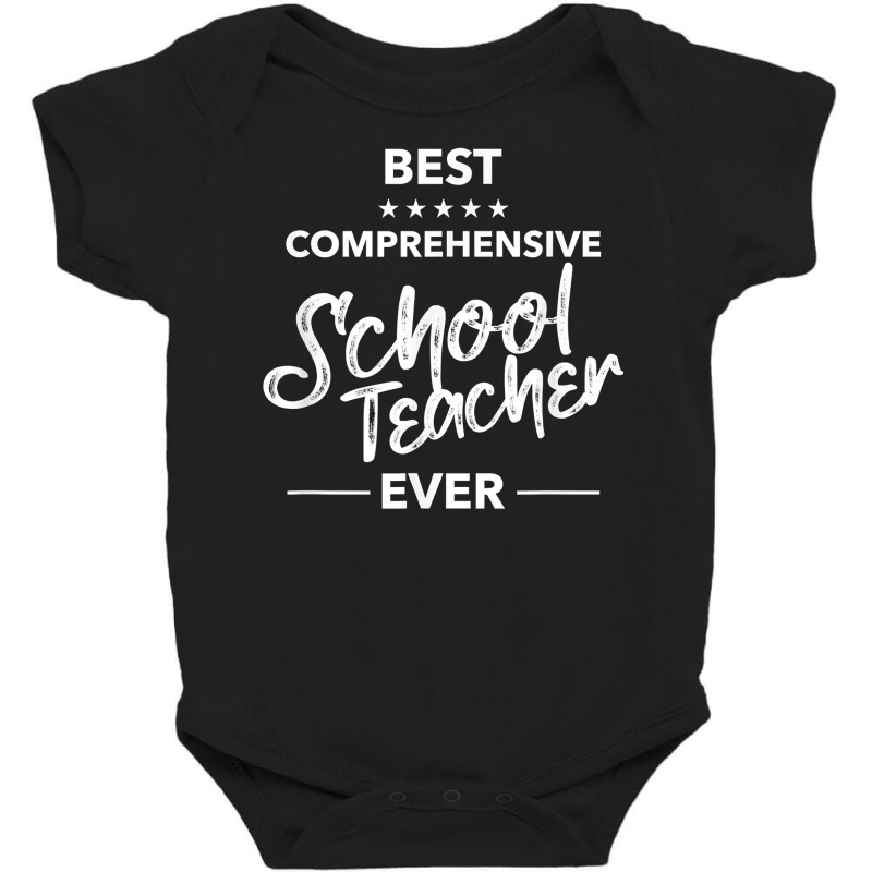 Best Comprehensive School Teacher Ever Cool Ranking Students T Shirt Baby Bodysuit | Artistshot