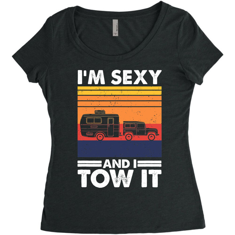 I'm Sexy And I Tow It, Funny Caravan Camping Rv Trailer Women's Triblend Scoop T-shirt by VictorCruz | Artistshot