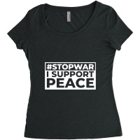 Stop War I Support Peace Women's Triblend Scoop T-shirt | Artistshot