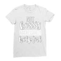 Not Bossy Aggressively Helpful Funny Sarcastic Women's Pullover Hoodie Ladies Fitted T-shirt | Artistshot