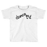 Dance Tv Toddler T-shirt | Artistshot