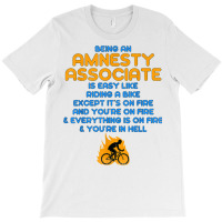 Amnesty Associate Like Riding A Bike On Fire T Shirt T-shirt | Artistshot