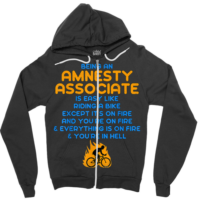 Amnesty Associate Like Riding A Bike On Fire T Shirt Zipper Hoodie | Artistshot