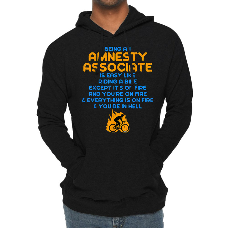 Amnesty Associate Like Riding A Bike On Fire T Shirt Lightweight Hoodie | Artistshot