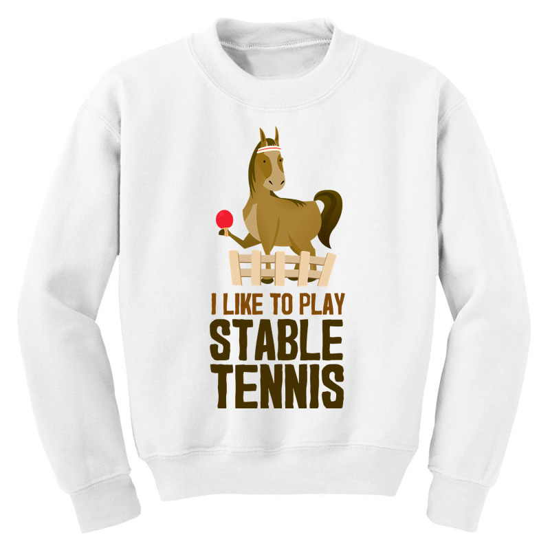 I Like To Play Stable Tennis Funny Horse Ping Pong T Shirt Youth Sweatshirt by Binhthai9809 | Artistshot