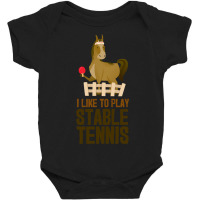 I Like To Play Stable Tennis Funny Horse Ping Pong T Shirt Baby Bodysuit | Artistshot