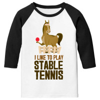 I Like To Play Stable Tennis Funny Horse Ping Pong T Shirt Youth 3/4 Sleeve | Artistshot