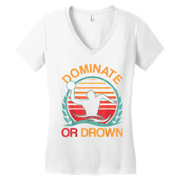 Water Polo Dominate Or Drown Funny Waterpolo Player Women's V-neck T-shirt | Artistshot