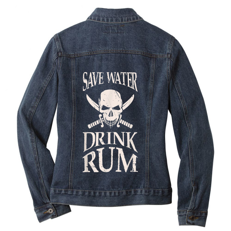 Save Water Drink Rum, Pirate Scallywag Buccaneer Tshirt Ladies Denim Jacket by PhoebeHaggett | Artistshot