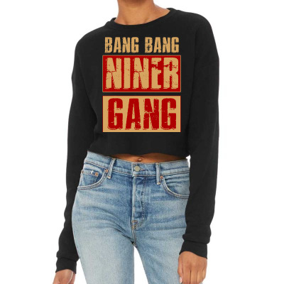 Bang Bang Niner Gang Football Cool Shirt Hoodie, Long Sleeve, Tank Top