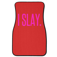 I Slay Front Car Mat | Artistshot