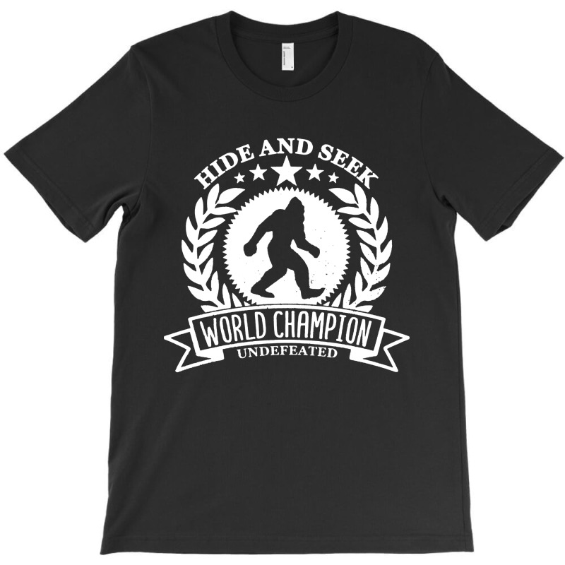 Hide And Seek World Champion Undefeated T-Shirt by ArtMaker | Artistshot