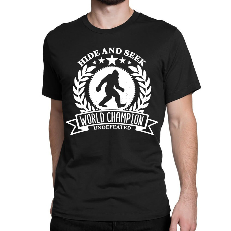 Hide And Seek World Champion Undefeated Classic T-shirt by ArtMaker | Artistshot