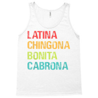 Latina Chingona Bonita Cabrona Gift T Shirt Tank Top | Artistshot