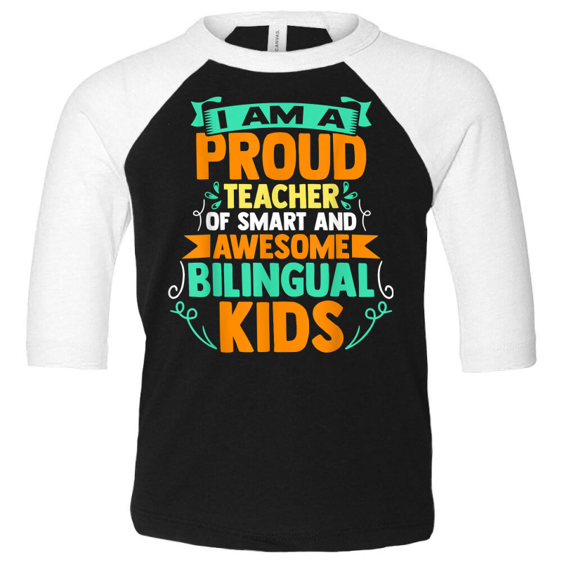 Proud School Teacher Bilingual Kids T Shirt Toddler 3/4 Sleeve Tee by morelypylagertq | Artistshot