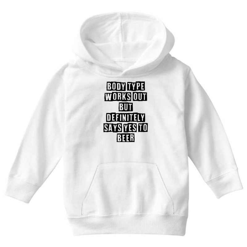 Simple Minimal Funny Body Type Works Out But Definitely Says T Shirt Youth Hoodie by cucciailleveretcq | Artistshot