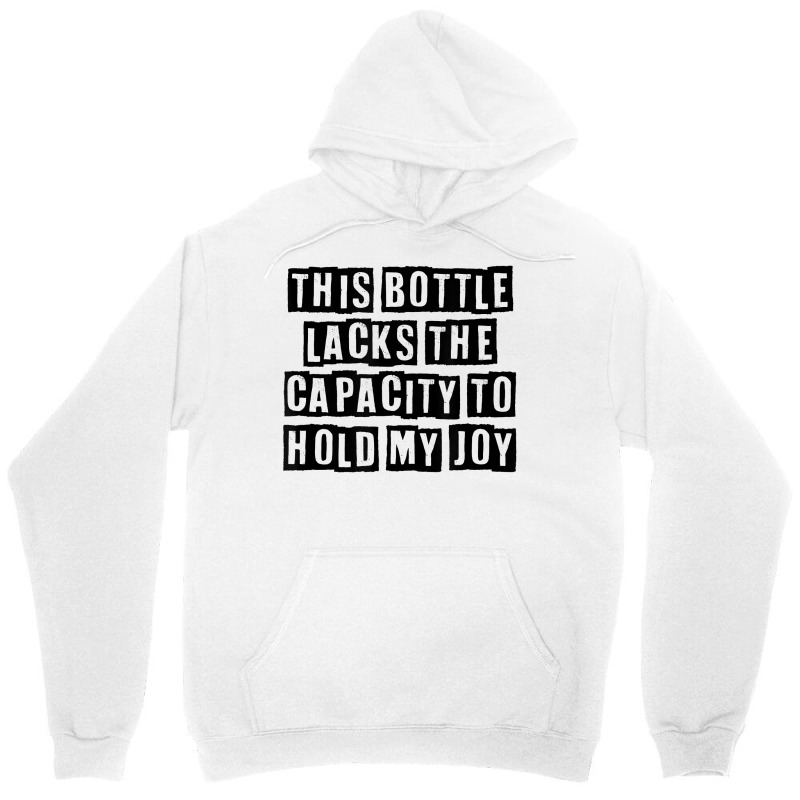 Simple Minimal Funny This Bottle Lacks The Capacity To Hold T Shirt Unisex Hoodie by cucciailleveretcq | Artistshot