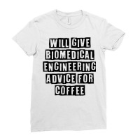 Simple Minimal Funny Will Give Biomedical Engineering Advice T Shirt Ladies Fitted T-shirt | Artistshot