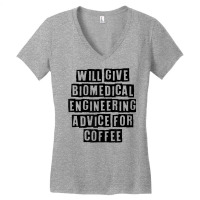 Simple Minimal Funny Will Give Biomedical Engineering Advice T Shirt Women's V-neck T-shirt | Artistshot