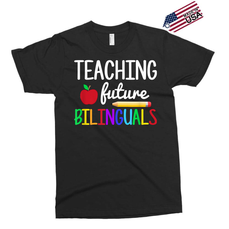 Teaching Future Bilinguals, Bilingual Spanish Teacher T Shirt Exclusive T-shirt by roussoevjaapg6u | Artistshot