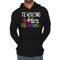 Teaching Future Bilinguals, Bilingual Spanish Teacher T Shirt Lightweight Hoodie | Artistshot