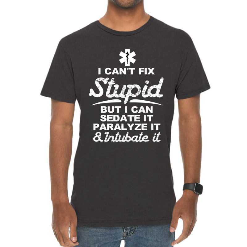 Paramedic Emt Gift Can Sedate And Paralyze Stupid Funny Ems Vintage T-Shirt by CUSER3146 | Artistshot