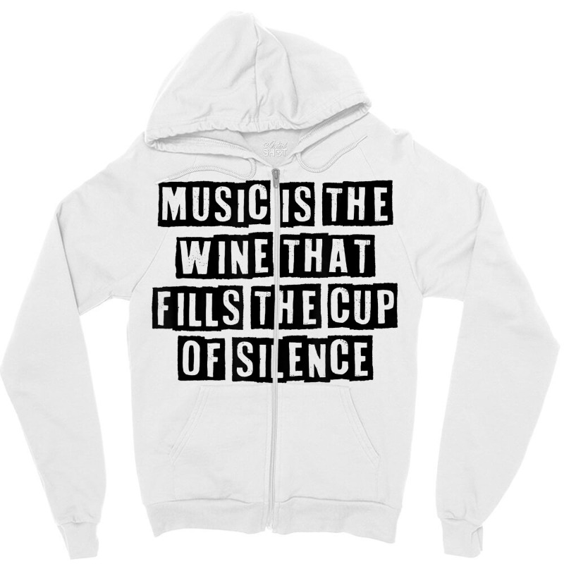 Simple Minimal Funny Music Is The Wine That Fills The Cup Of T Shirt Zipper Hoodie by kryloxsiriaso4 | Artistshot