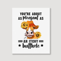 You're About As Pleasant As An Itchy Butthole T Shirt Portrait Canvas Print | Artistshot