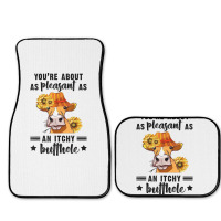 You're About As Pleasant As An Itchy Butthole T Shirt Full Set Car Mats | Artistshot