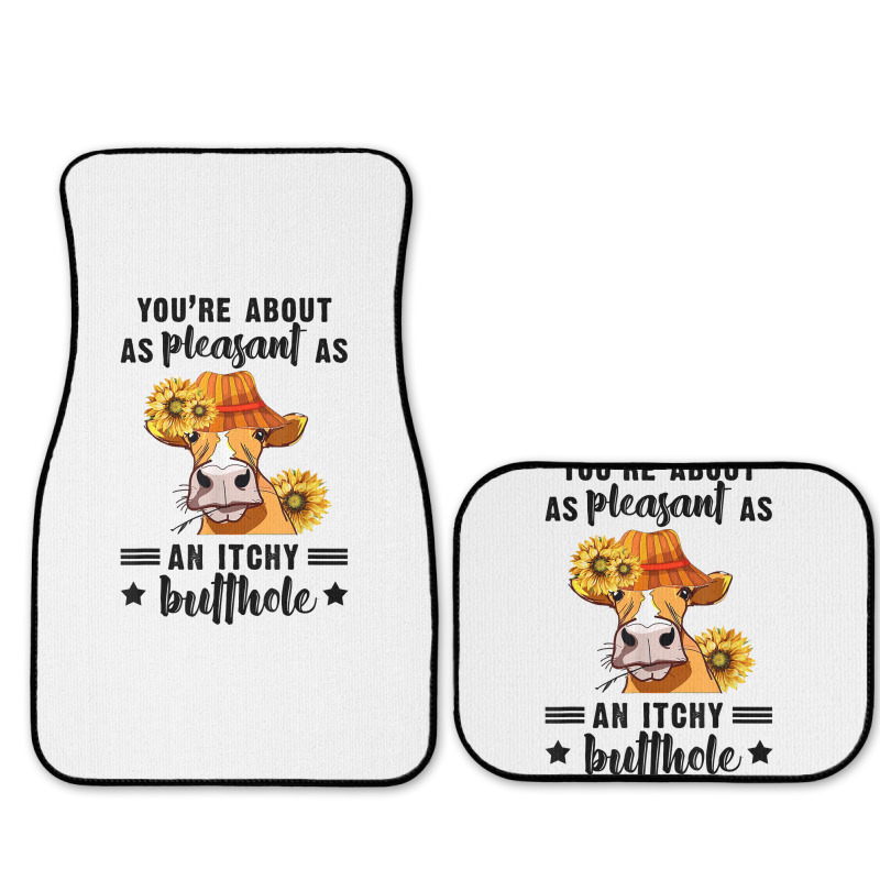 You're About As Pleasant As An Itchy Butthole T Shirt Full Set Car Mats | Artistshot