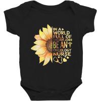 Womens Nurses Week In A World Full Of Dream Jobs Be Oncology Nurse V N Baby Bodysuit | Artistshot