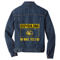 Bodybuilding T  Shirt Funny Yes I Do Bodybuilding T  Shirt Men Denim Jacket | Artistshot