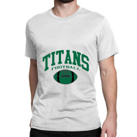 Titans Football Classic T-shirt | Artistshot