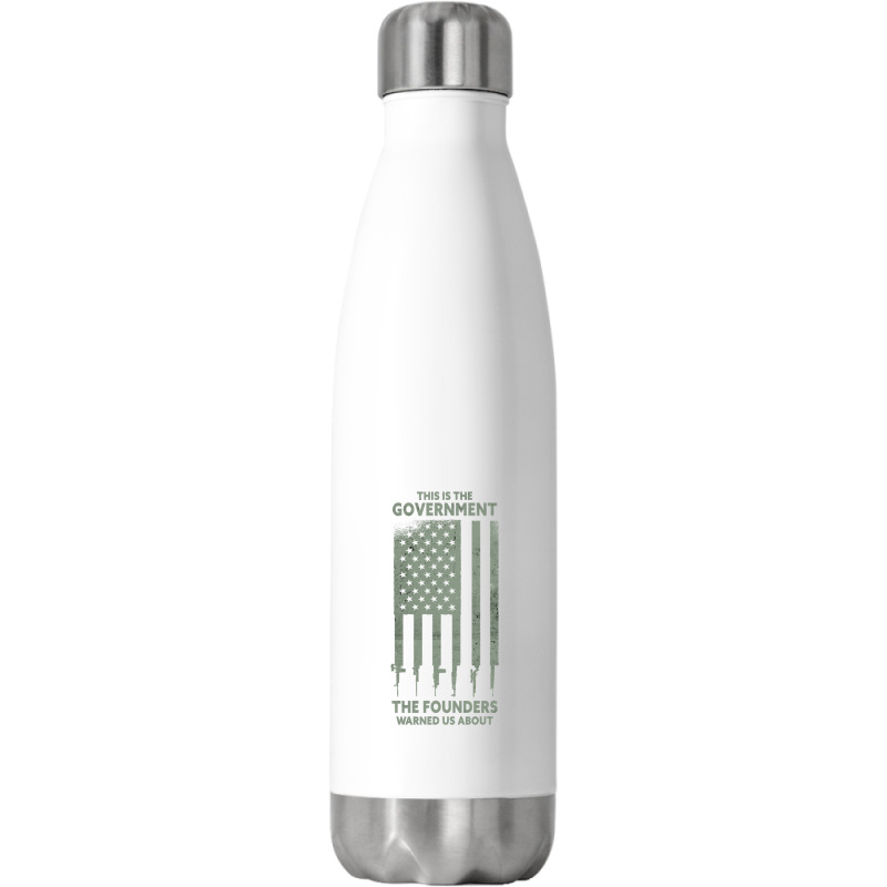 America This Is The Government The Founders Warned Us About Stainless Steel Water Bottle | Artistshot