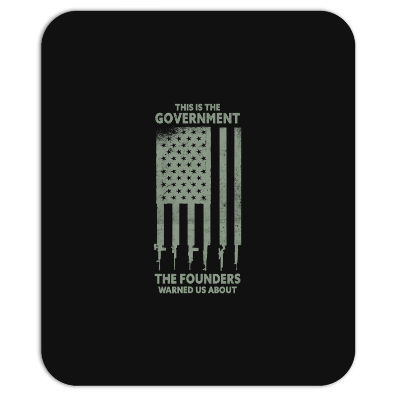 America This Is The Government The Founders Warned Us About Mousepad | Artistshot