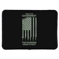 America This Is The Government The Founders Warned Us About Rectangle Patch | Artistshot