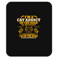 Cat T  Shirt Im A Cat Addict On The Road To Recovery T  Shirt Mousepad | Artistshot