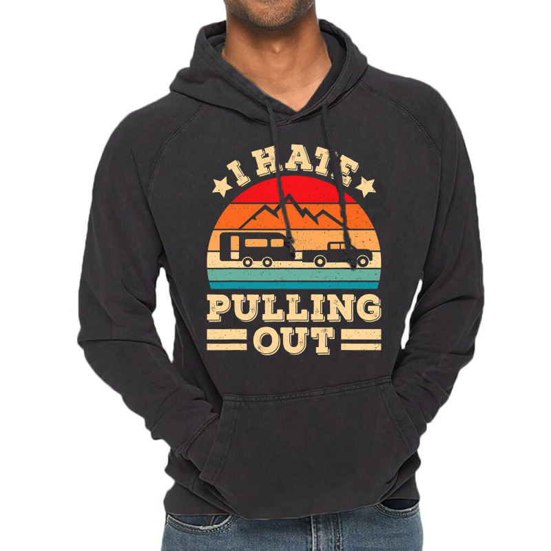 I Hate Pulling Out Funny Camping Trailer Retro Travel Vintage Hoodie by VictorCruz | Artistshot