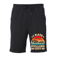 I Hate Pulling Out Funny Camping Trailer Retro Travel Fleece Short | Artistshot